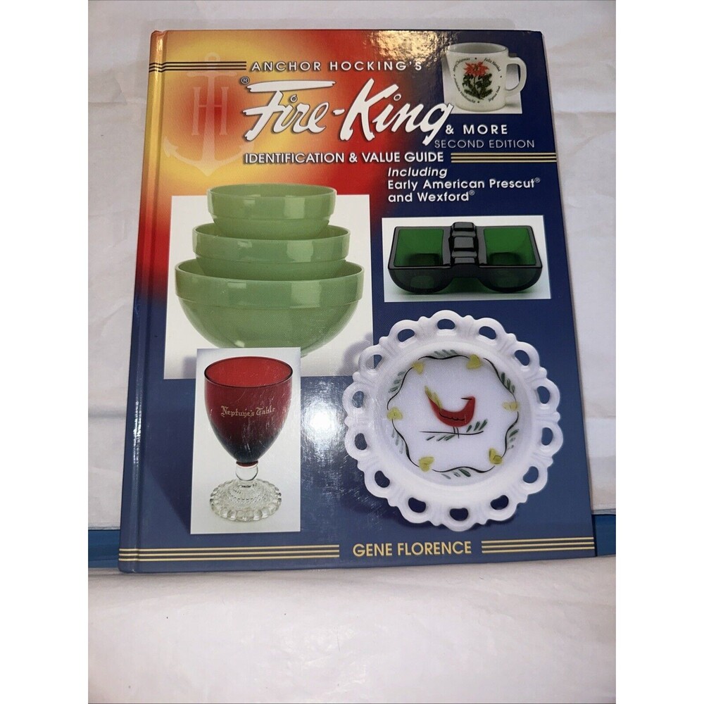 Anchor Hocking's Fire-King and More: Identification and Value Guide